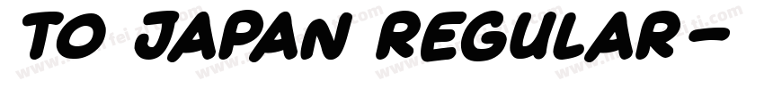 To Japan Regular字体转换